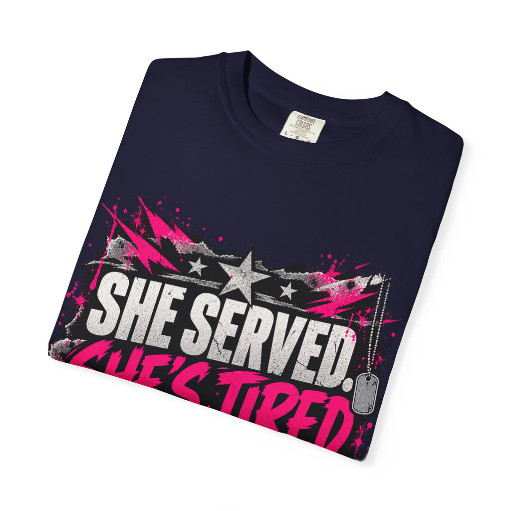 She Served. She's Tired. | Women Veteran Tee