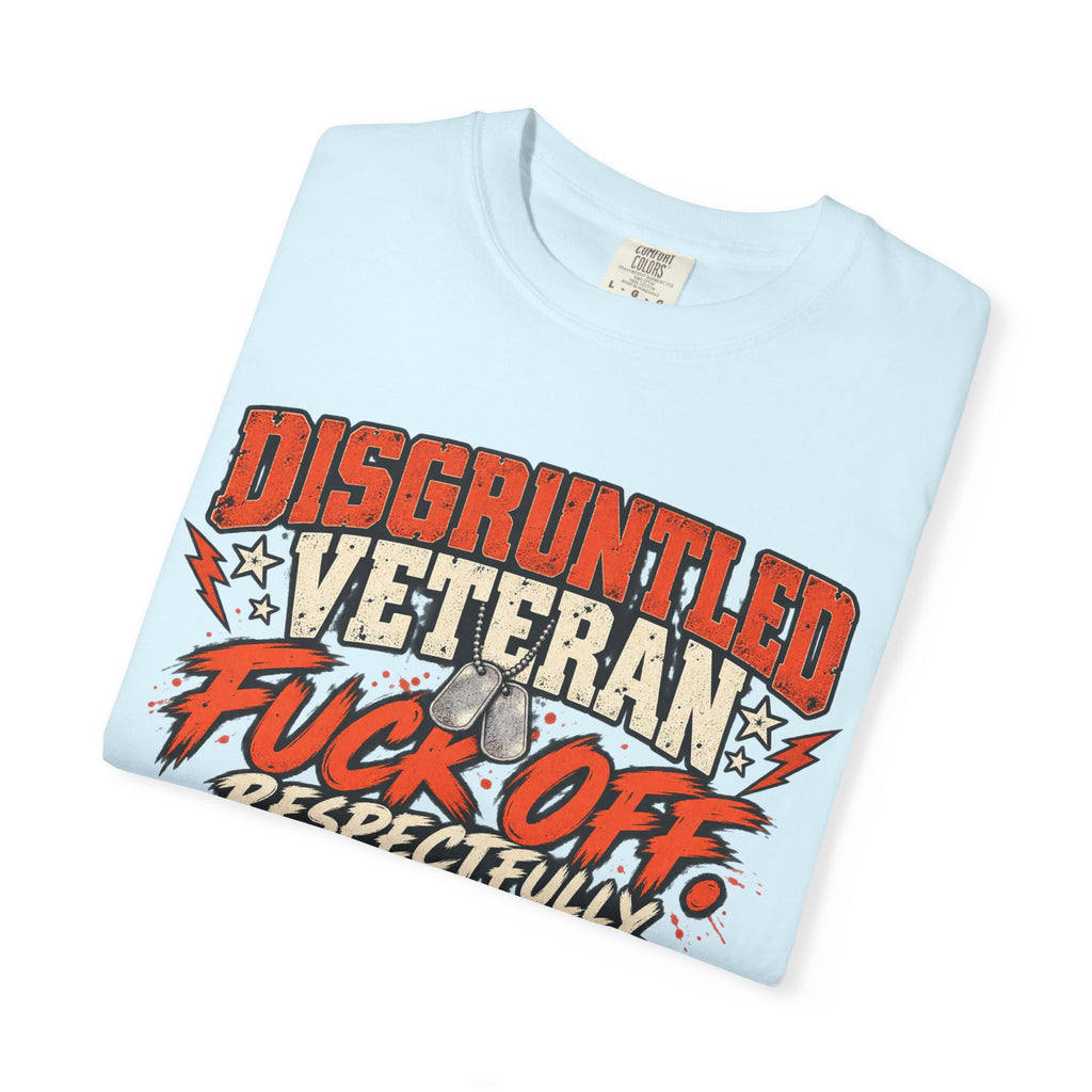 Fuck Off. Respectfully. | Disgruntled Veteran Tee