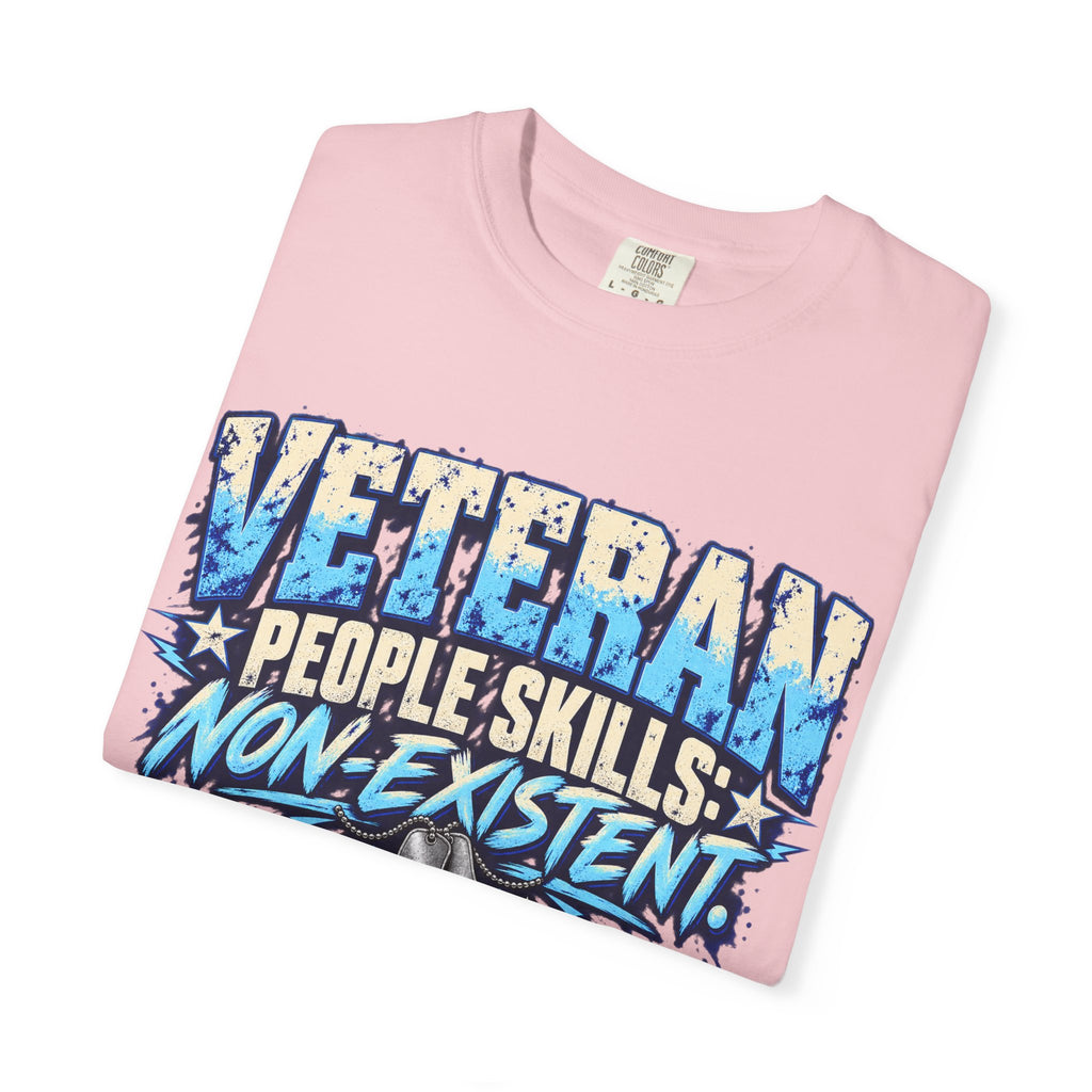 People Skills: Non-Existent | Disgruntled Veteran Tee