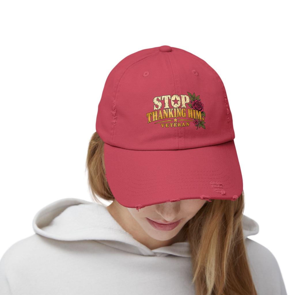Stop Thanking Him | Distressed Veteran Cap