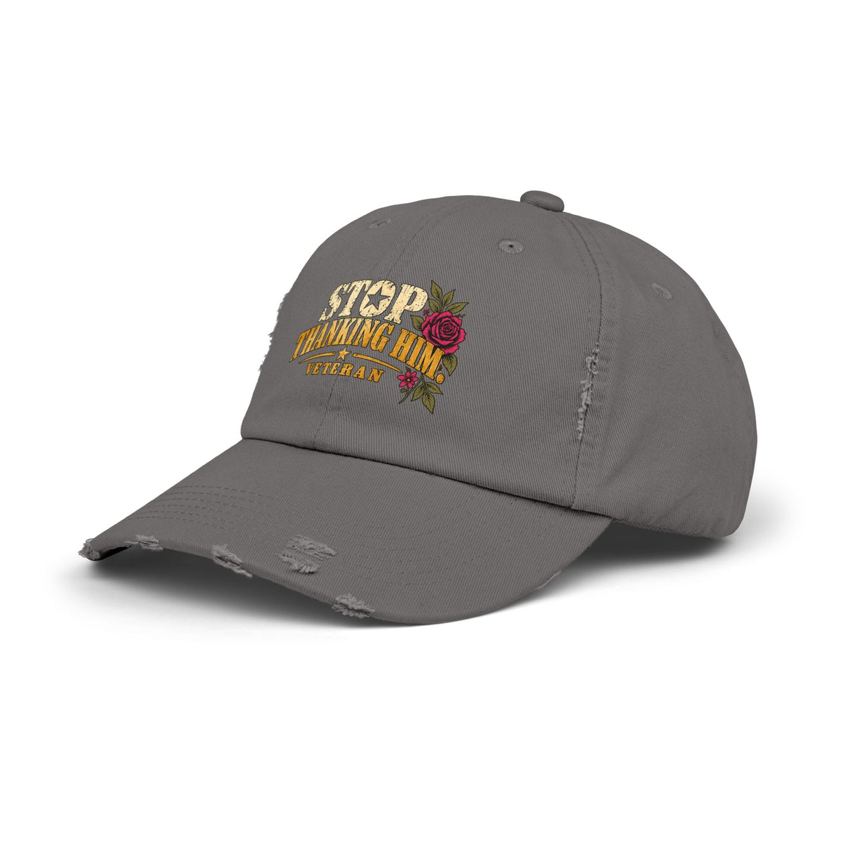 Stop Thanking Him | Distressed Veteran Cap