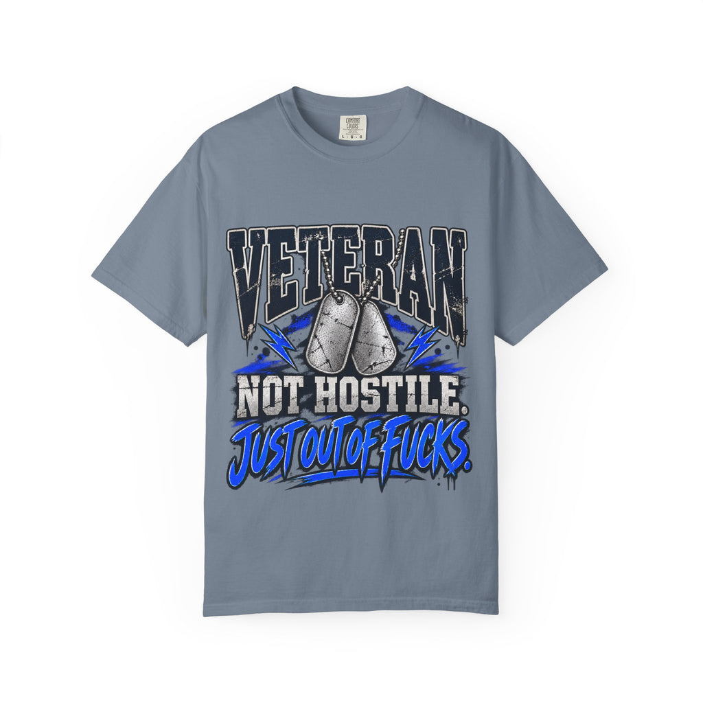 Not Hostile. Just Out of Fucks. | Disgruntled Veteran Tee