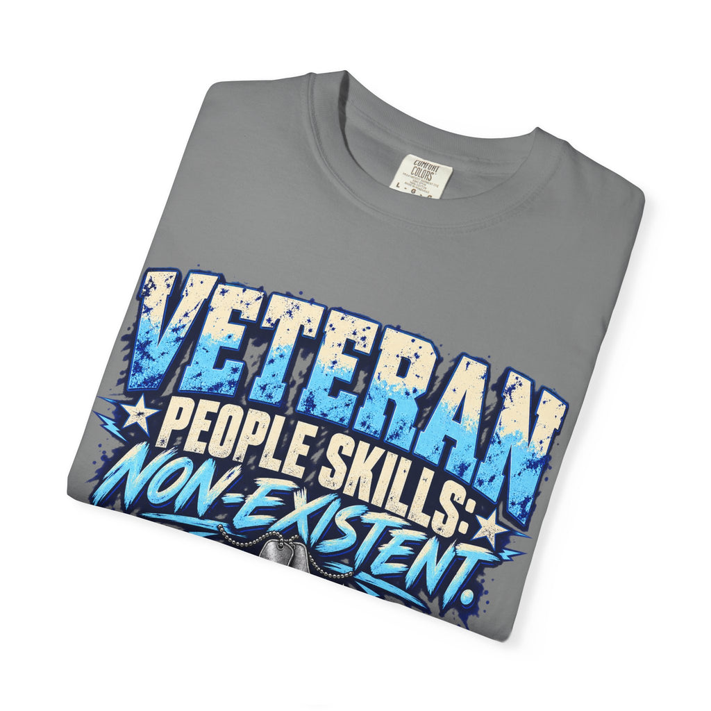 People Skills: Non-Existent | Disgruntled Veteran Tee