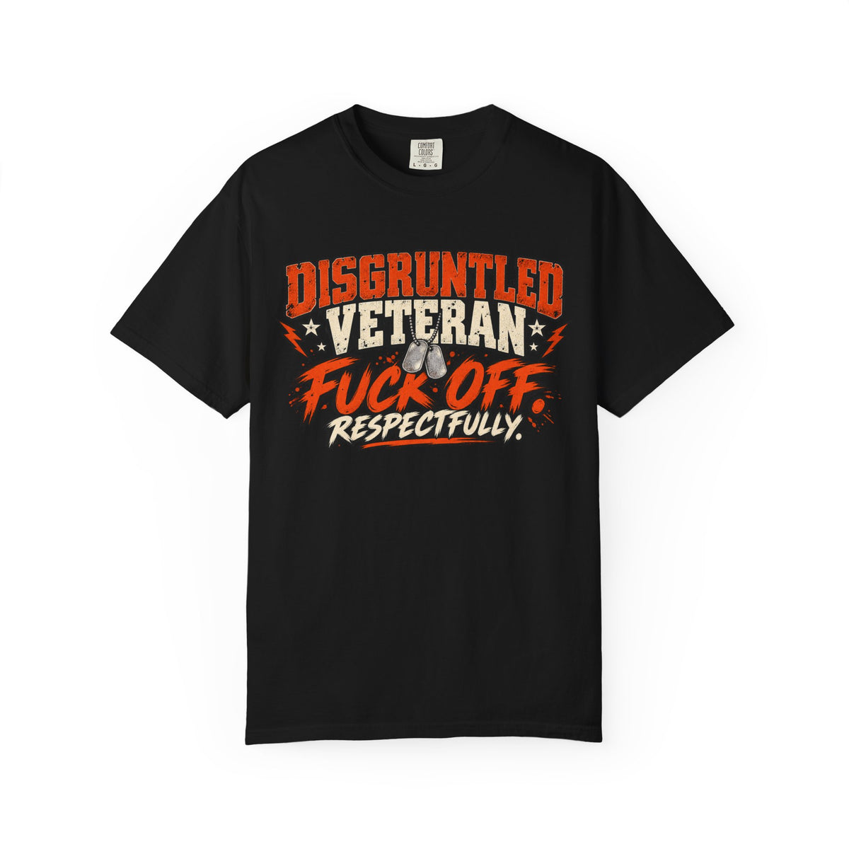 Fuck Off. Respectfully. | Disgruntled Veteran Tee