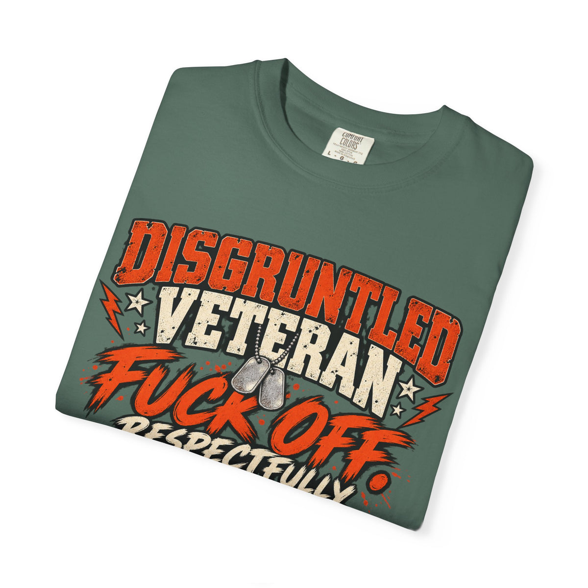 Fuck Off. Respectfully. | Disgruntled Veteran Tee