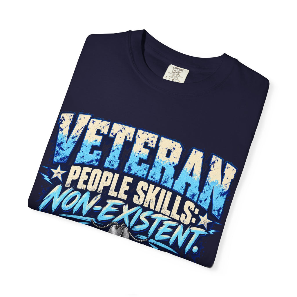 People Skills: Non-Existent | Disgruntled Veteran Tee