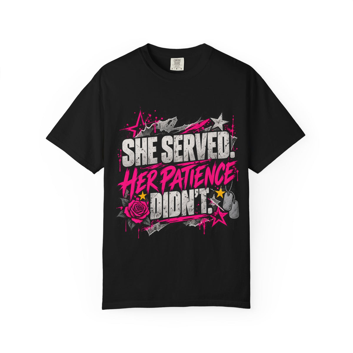 She Served. Her Patience Didn't. | Disgruntled Veteran Tee
