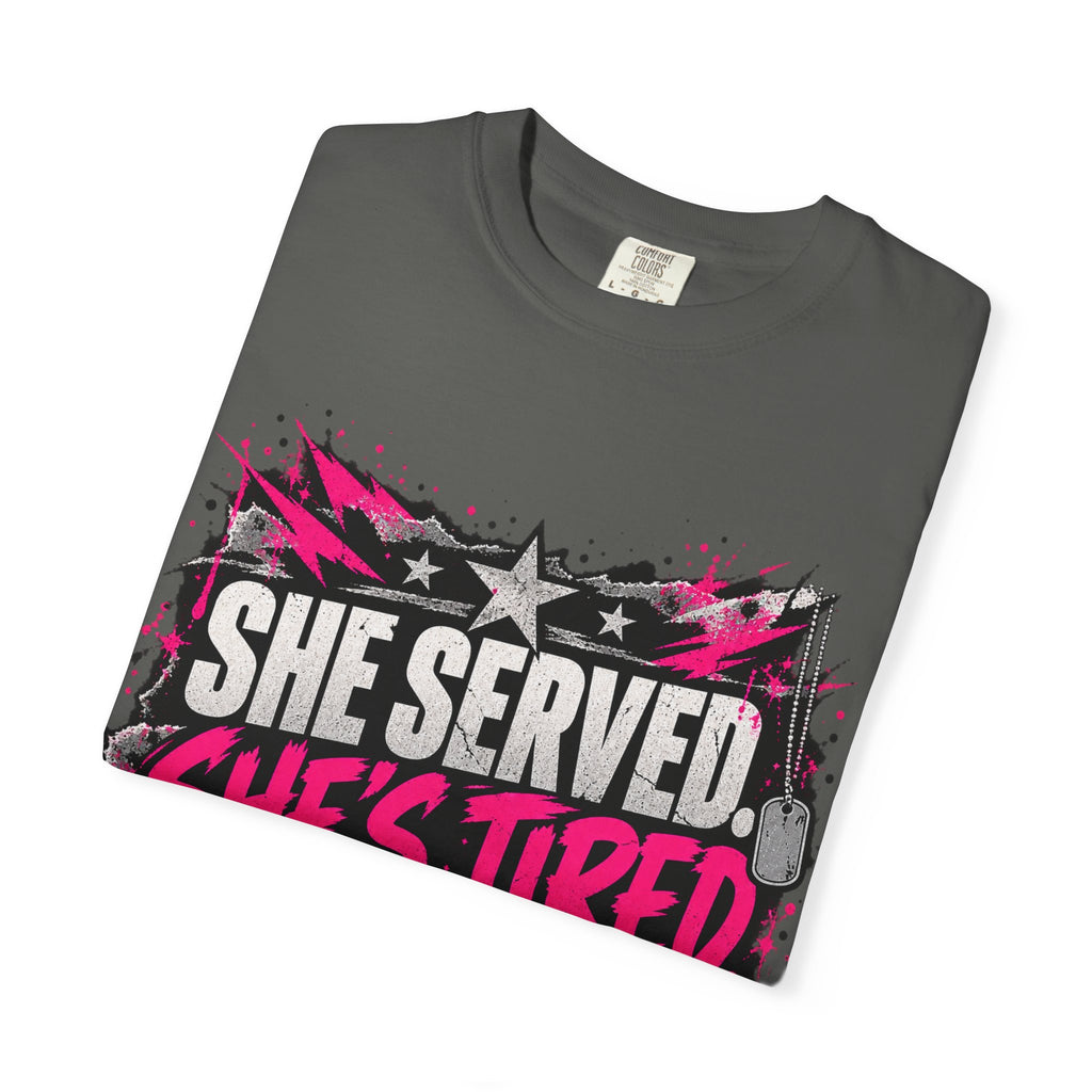 She Served. She's Tired. | Women Veteran Tee