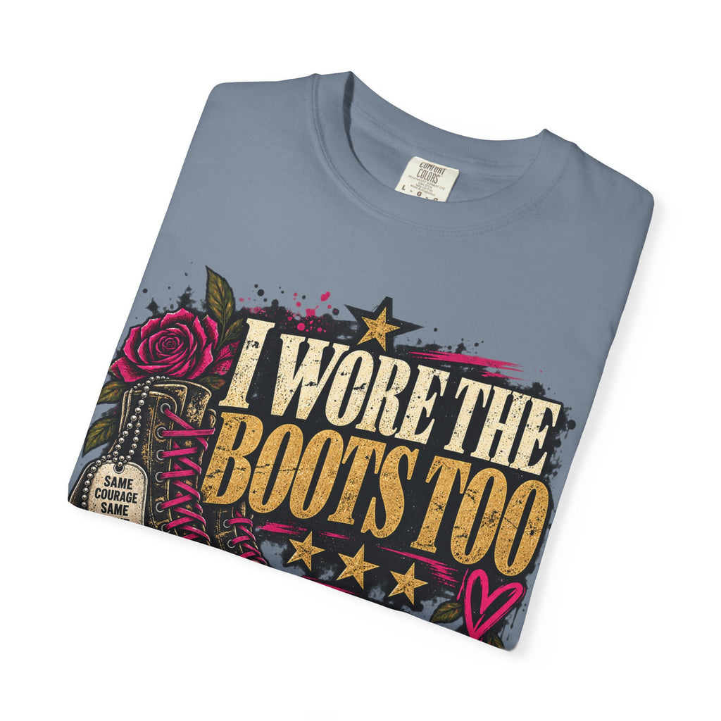 I Wore the Boots Too | Distressed Rebellion Veteran Tee