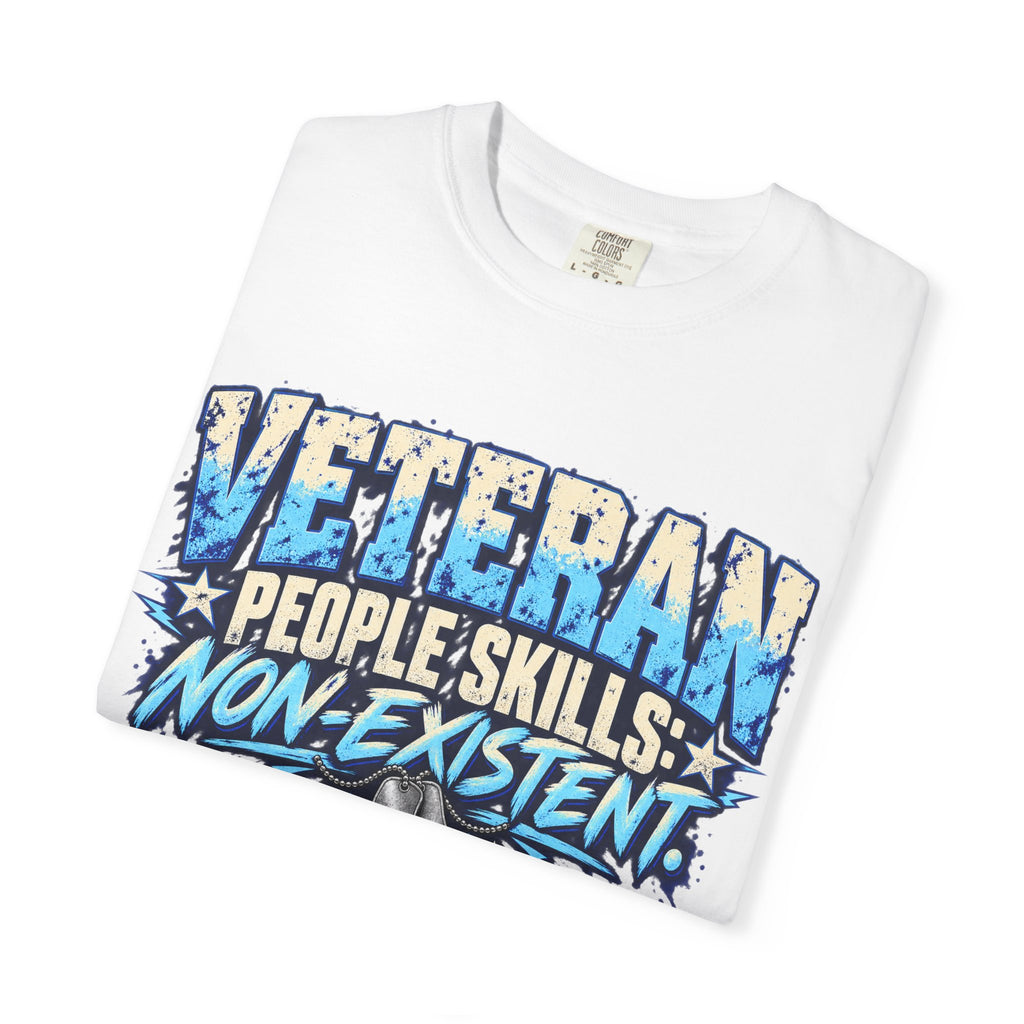 People Skills: Non-Existent | Disgruntled Veteran Tee