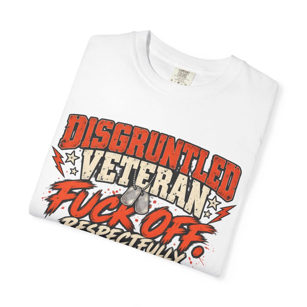 Fuck Off. Respectfully. | Disgruntled Veteran Tee