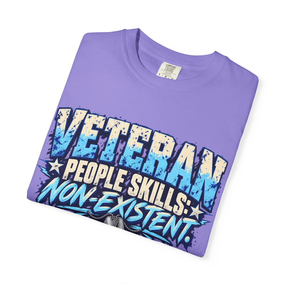 People Skills: Non-Existent | Disgruntled Veteran Tee