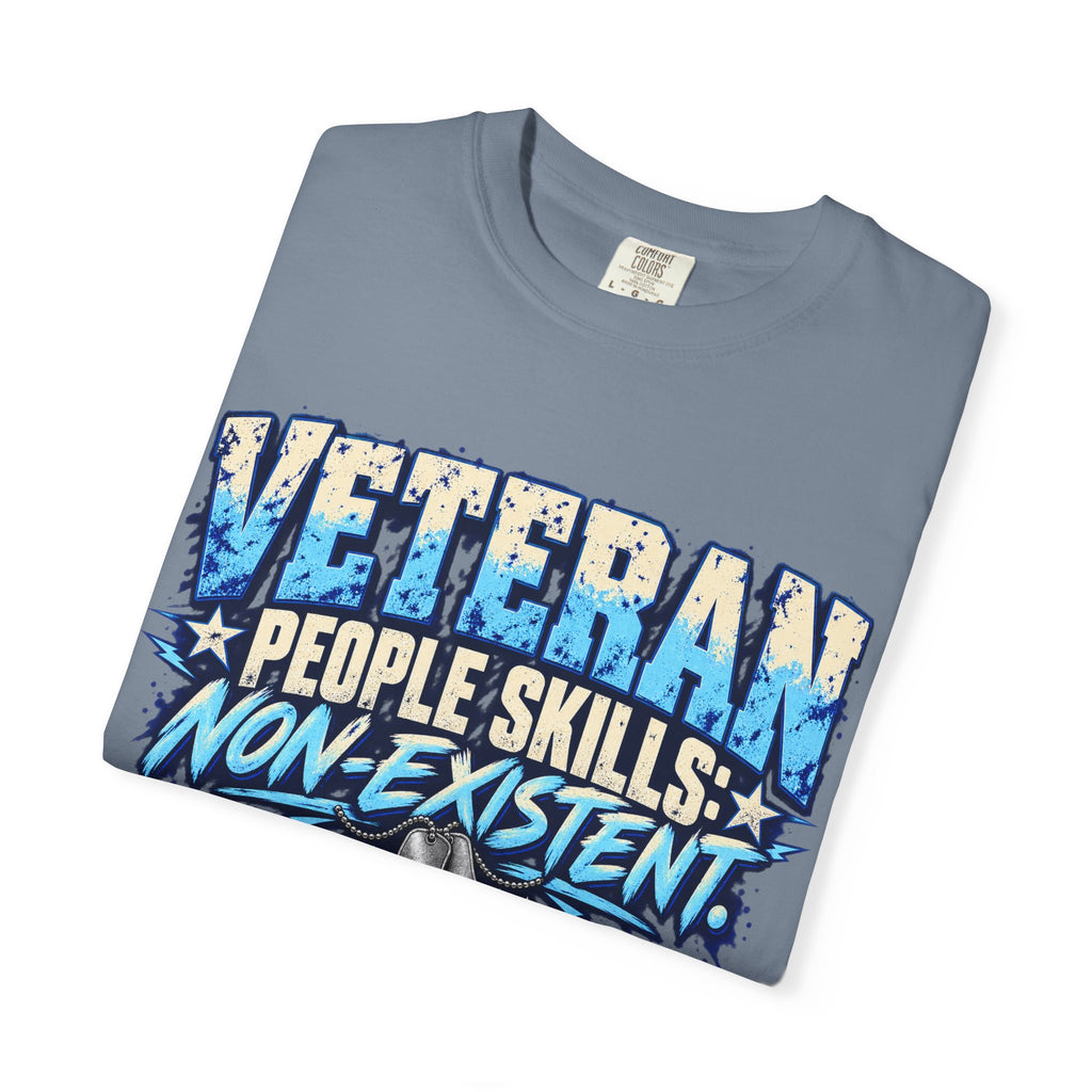 People Skills: Non-Existent | Disgruntled Veteran Tee