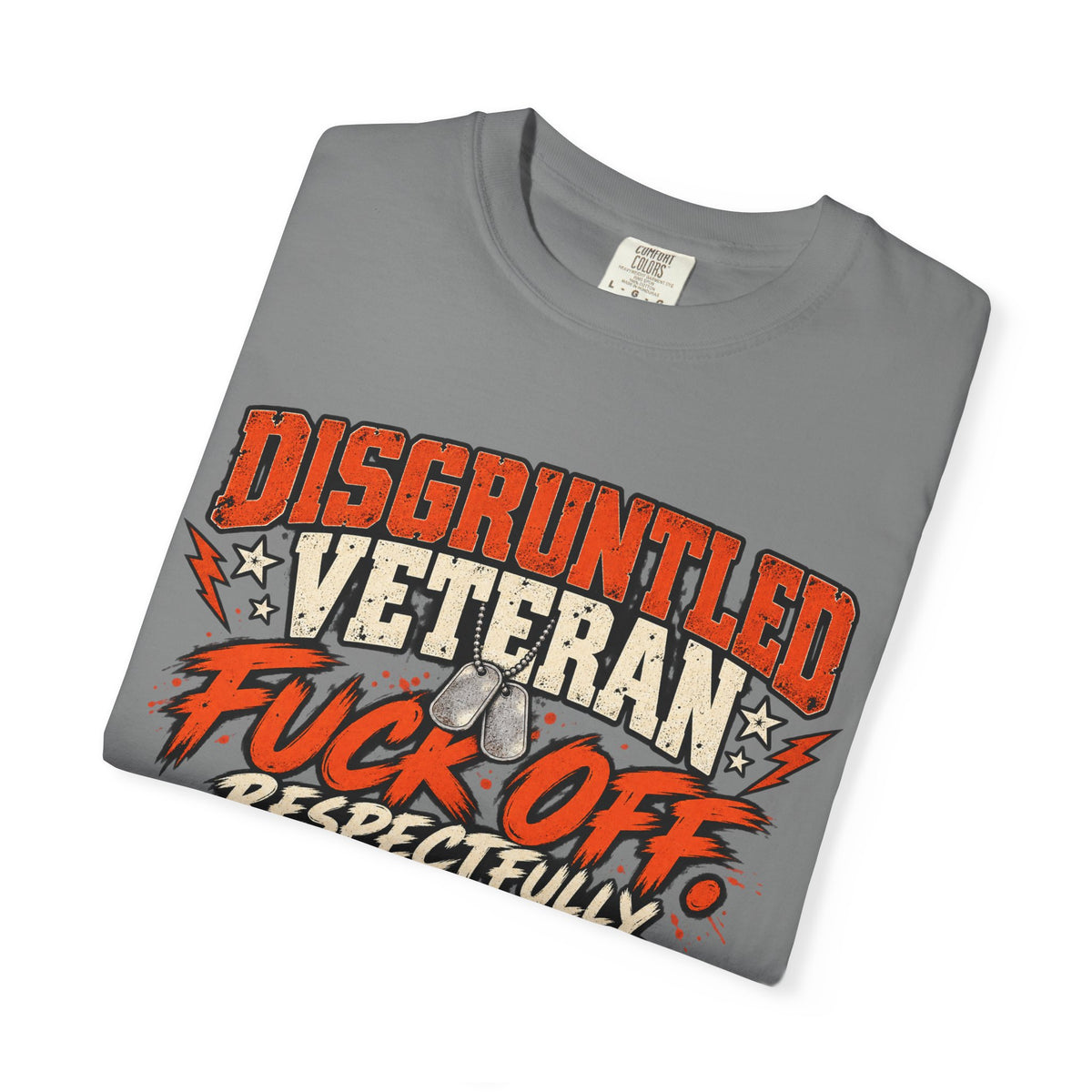 Fuck Off. Respectfully. | Disgruntled Veteran Tee
