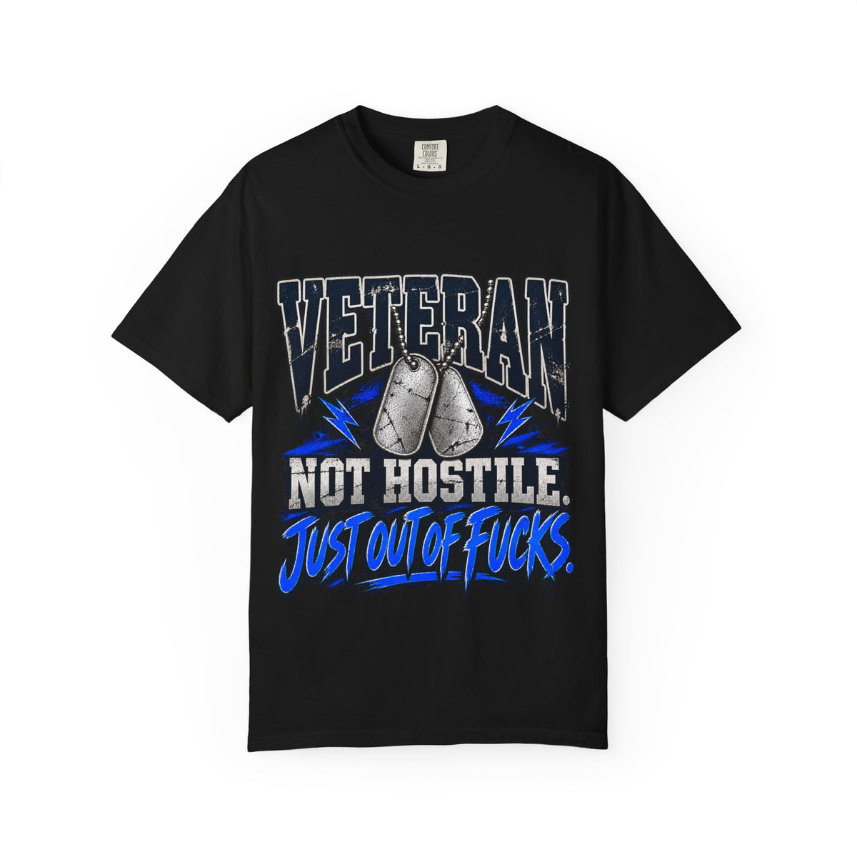 Not Hostile. Just Out of Fucks. | Disgruntled Veteran Tee
