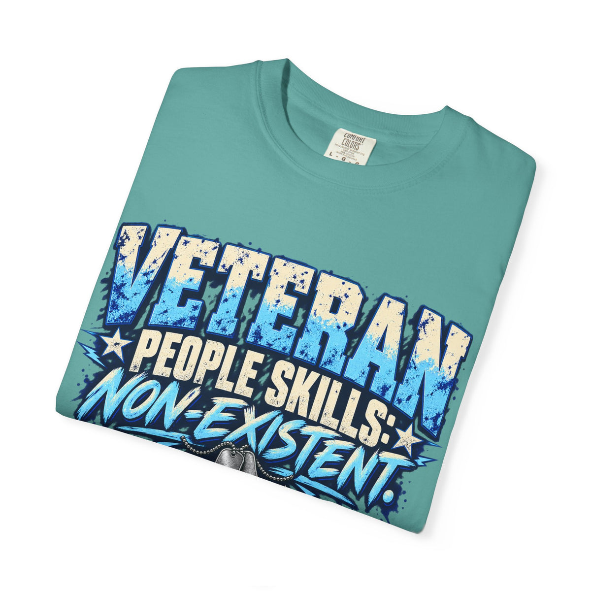 People Skills: Non-Existent | Disgruntled Veteran Tee