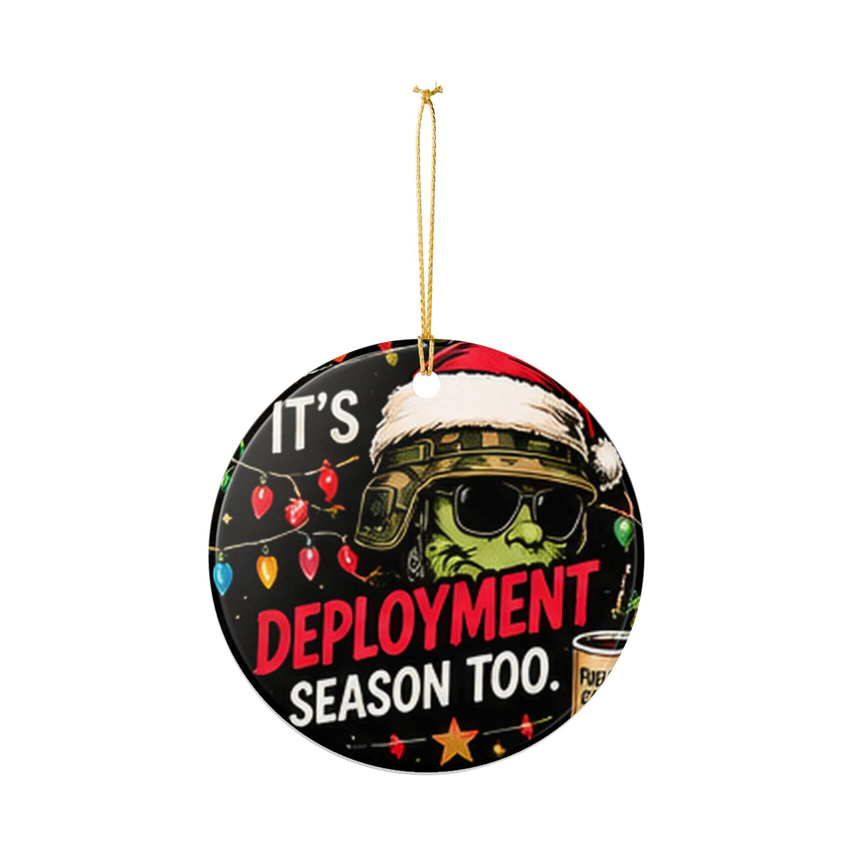 Deployment Season Too Military Christmas Ornament