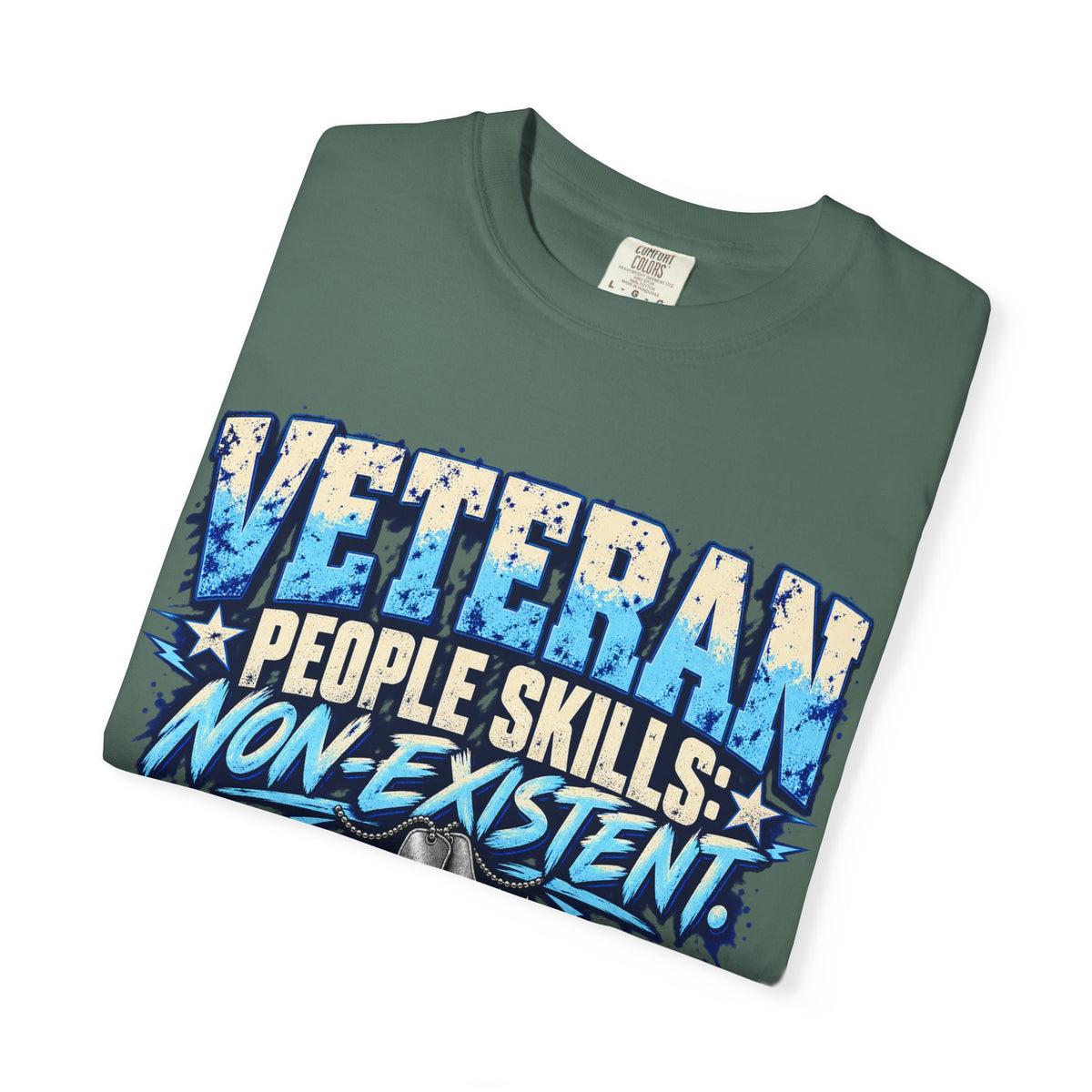 People Skills: Non-Existent | Disgruntled Veteran Tee