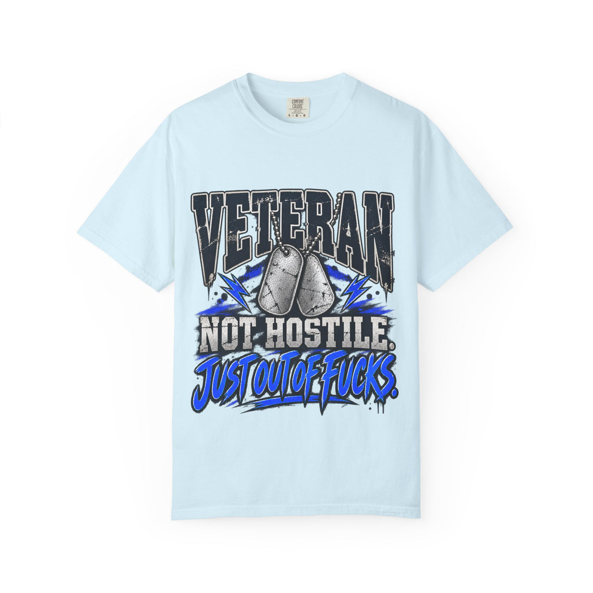 Not Hostile. Just Out of Fucks. | Disgruntled Veteran Tee