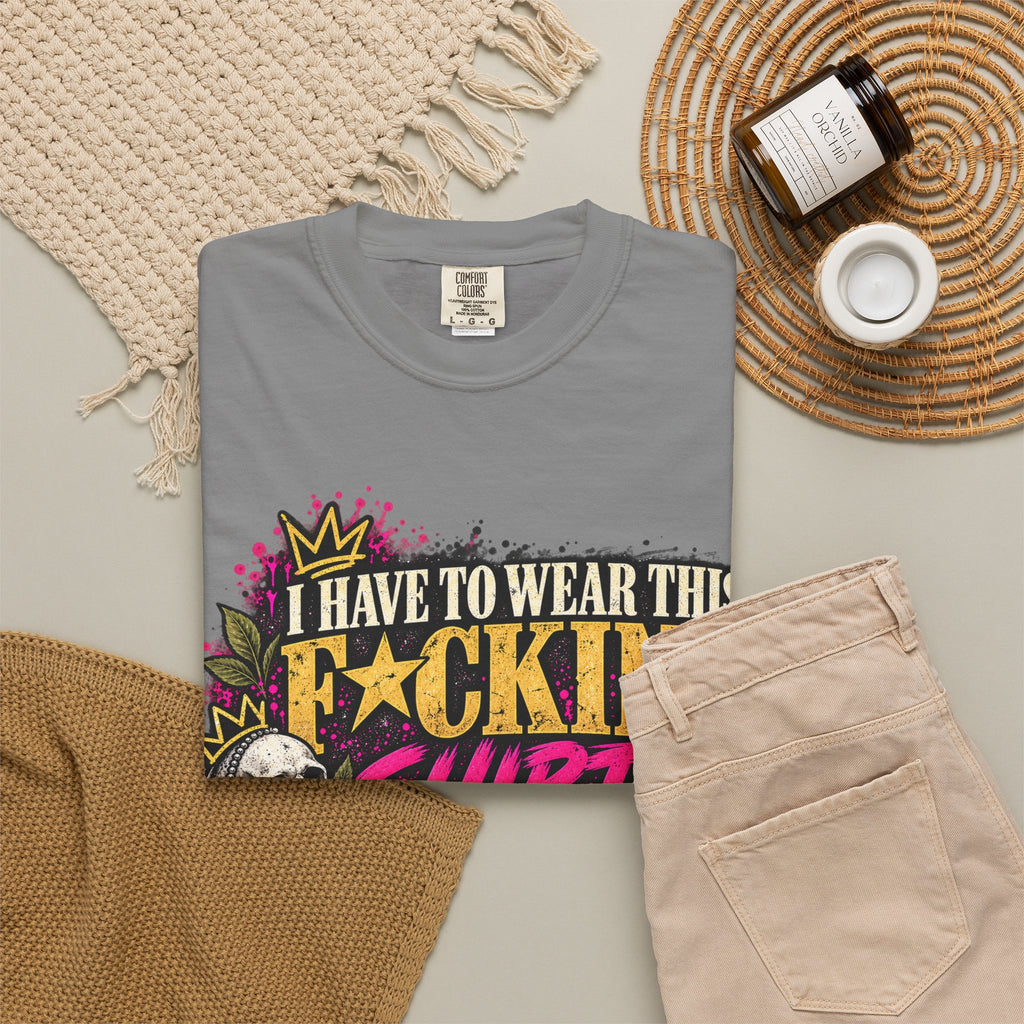 I Have to Wear This F*cking Shirt | Distressed Rebellion Veteran Tee