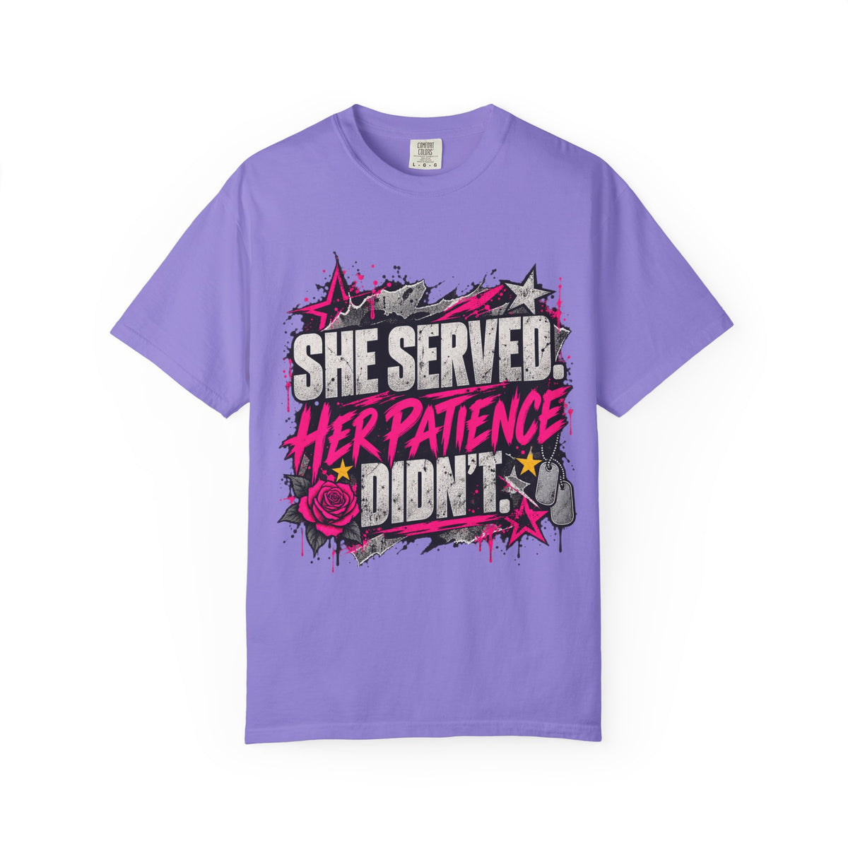 She Served. Her Patience Didn't. | Disgruntled Veteran Tee