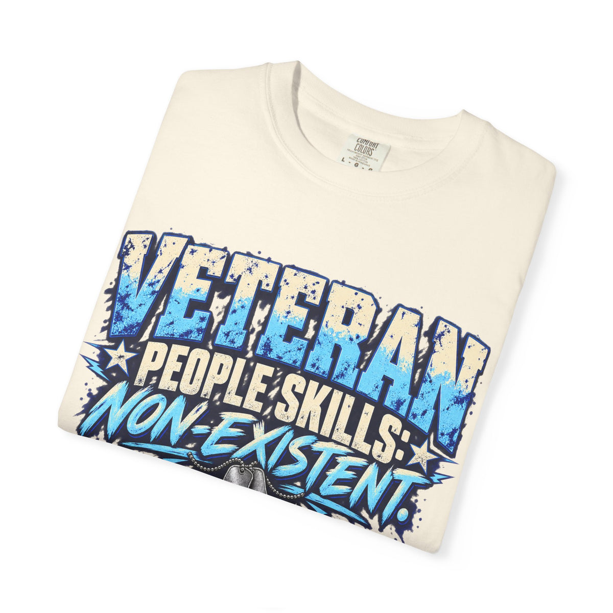 People Skills: Non-Existent | Disgruntled Veteran Tee