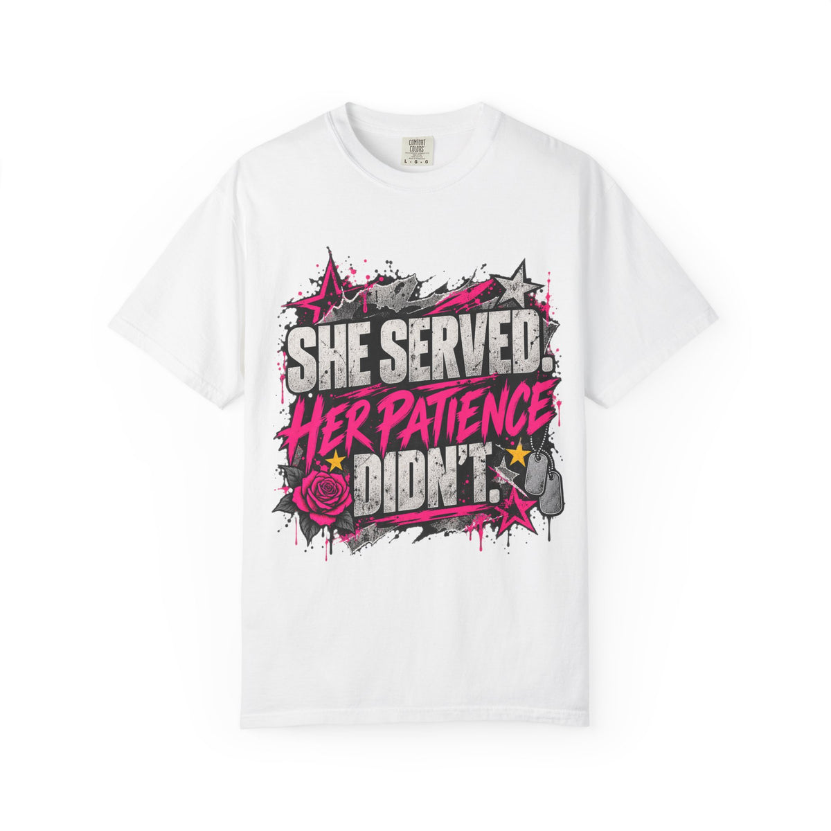 She Served. Her Patience Didn't. | Disgruntled Veteran Tee