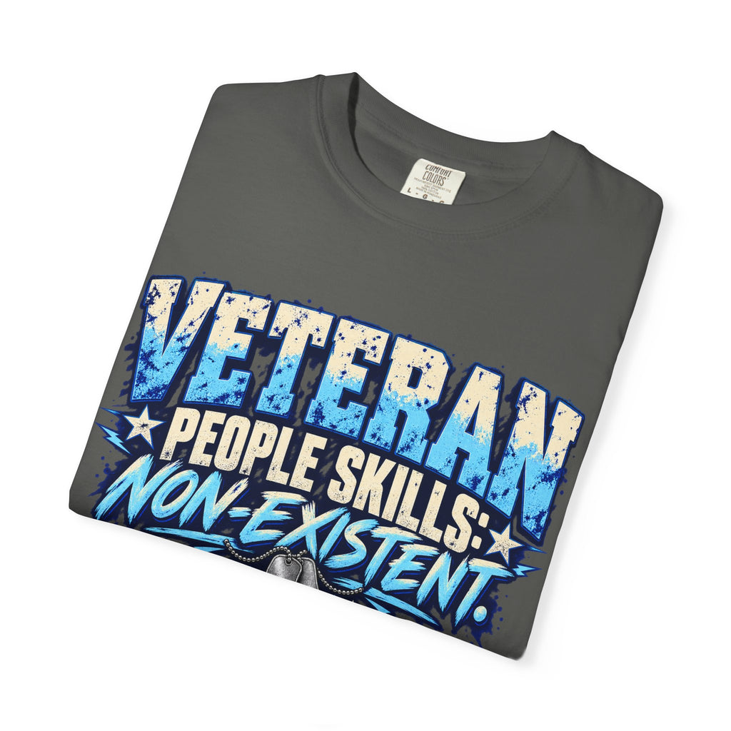 People Skills: Non-Existent | Disgruntled Veteran Tee