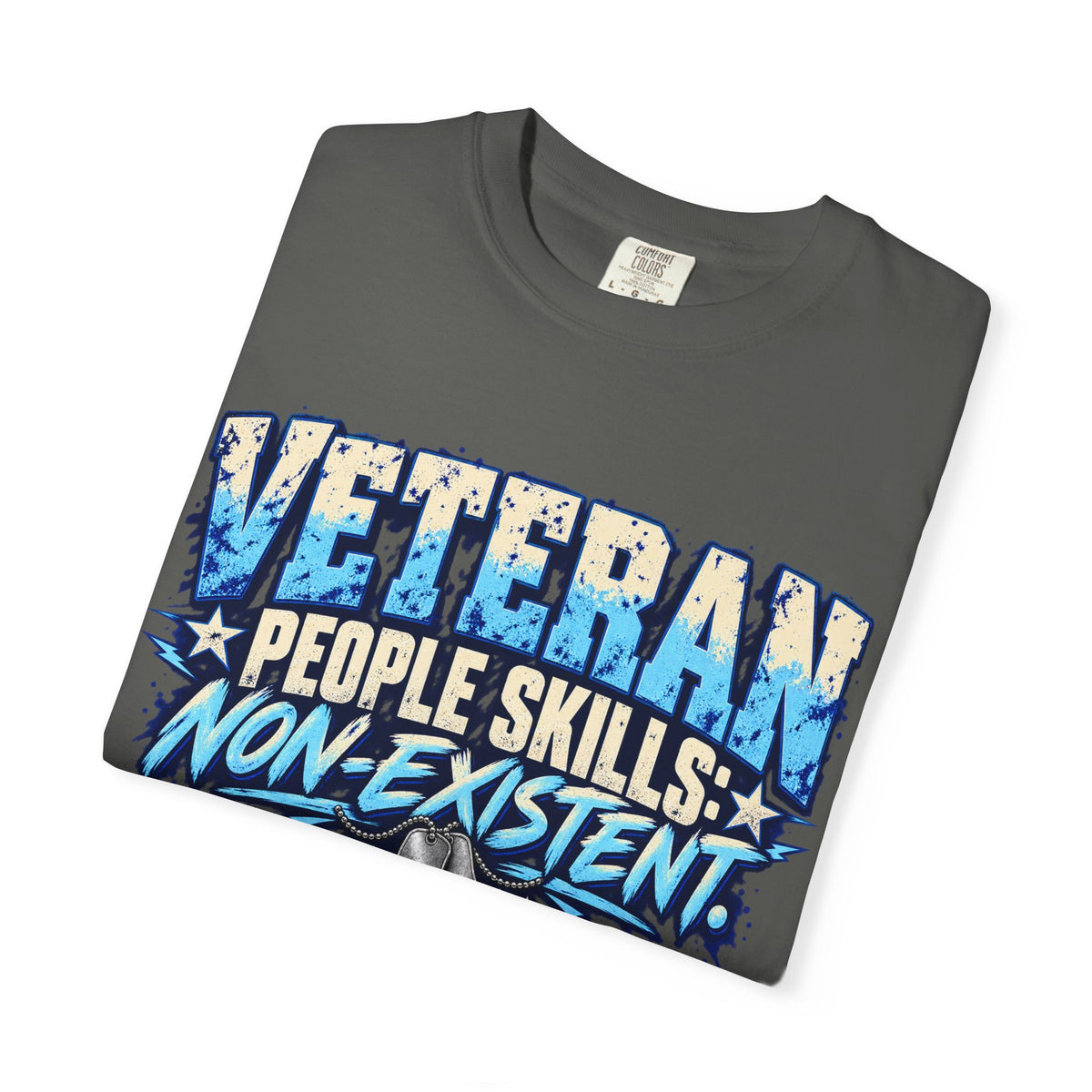 People Skills: Non-Existent | Disgruntled Veteran Tee