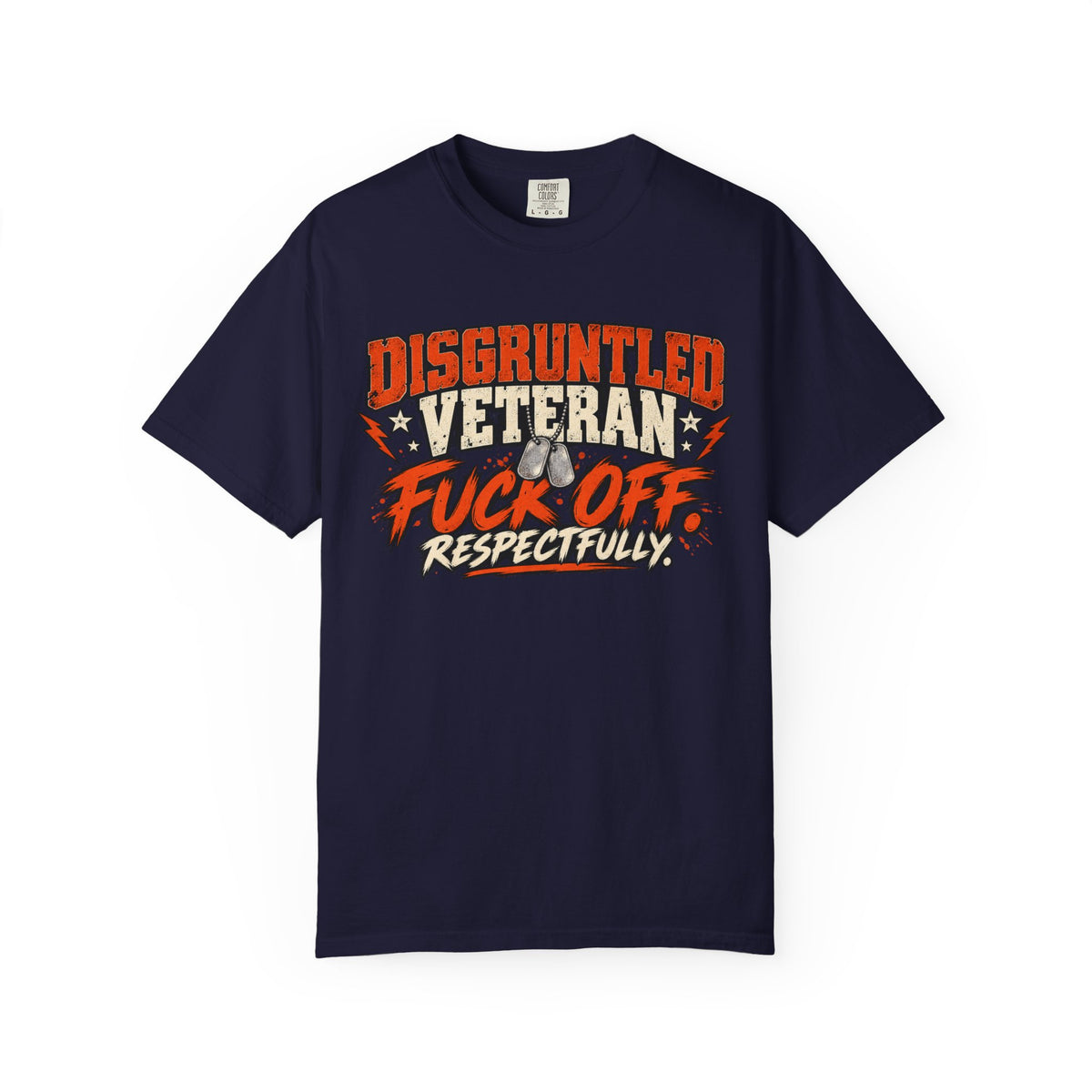 Fuck Off. Respectfully. | Disgruntled Veteran Tee