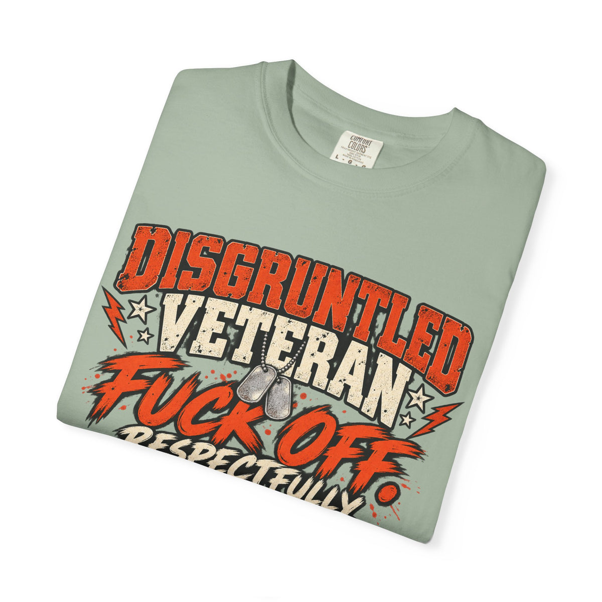 Fuck Off. Respectfully. | Disgruntled Veteran Tee