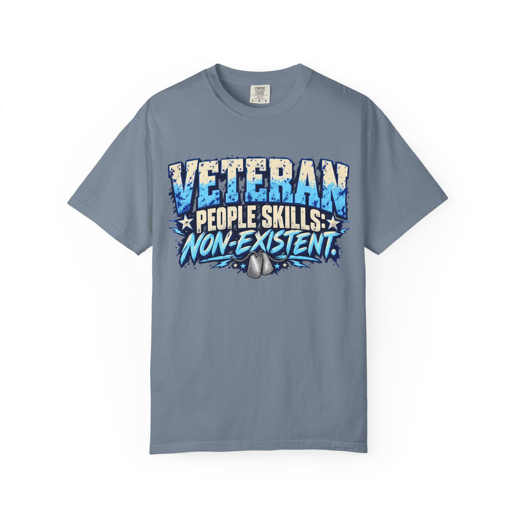 People Skills: Non-Existent | Disgruntled Veteran Tee