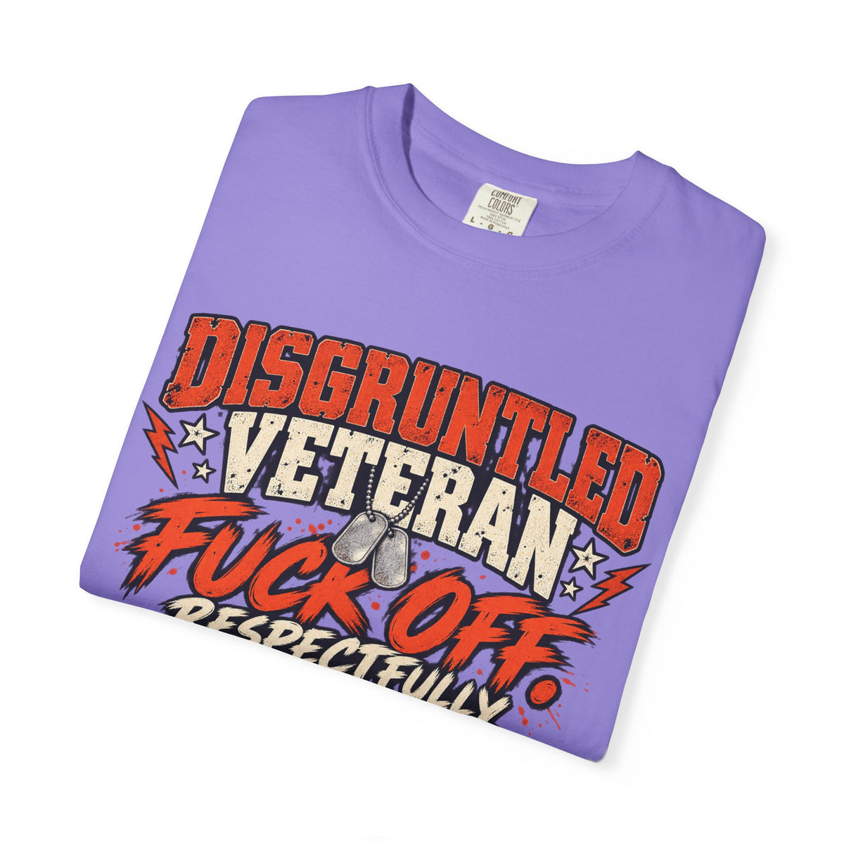 Fuck Off. Respectfully. | Disgruntled Veteran Tee
