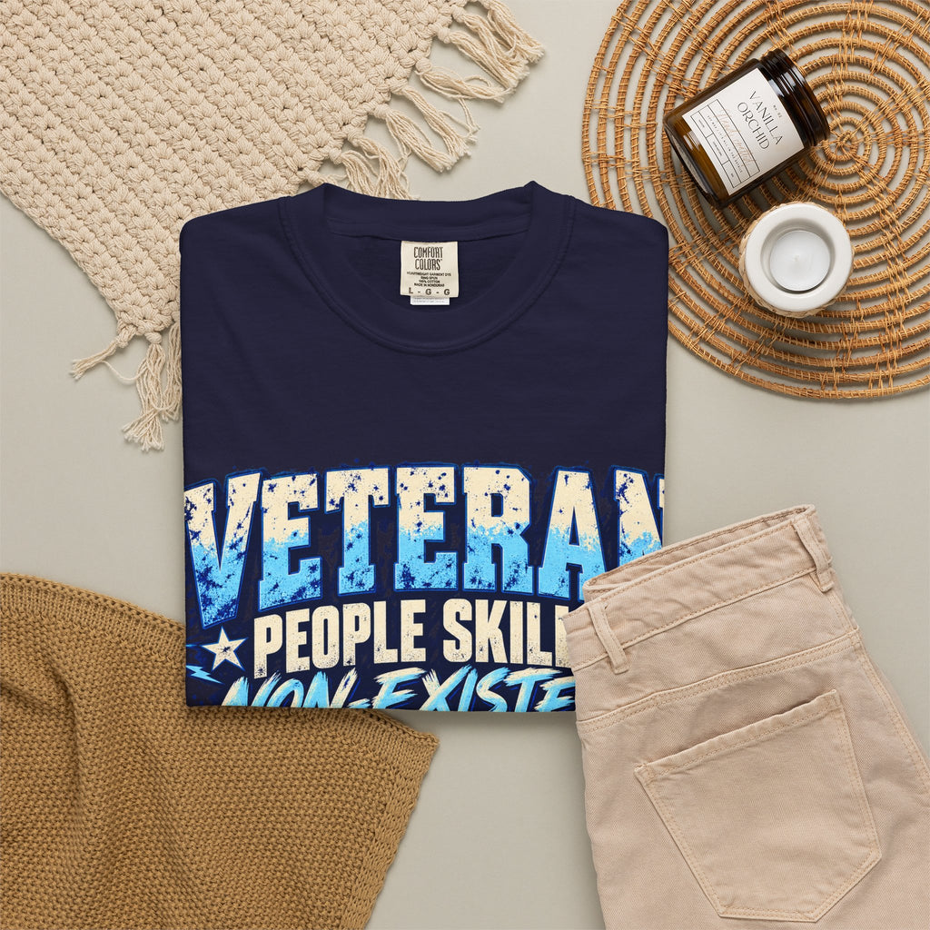 People Skills: Non-Existent | Disgruntled Veteran Tee