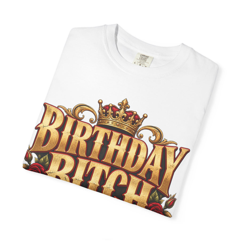 Birthday Bitch | Veteran Edition Garment-Dyed Tee