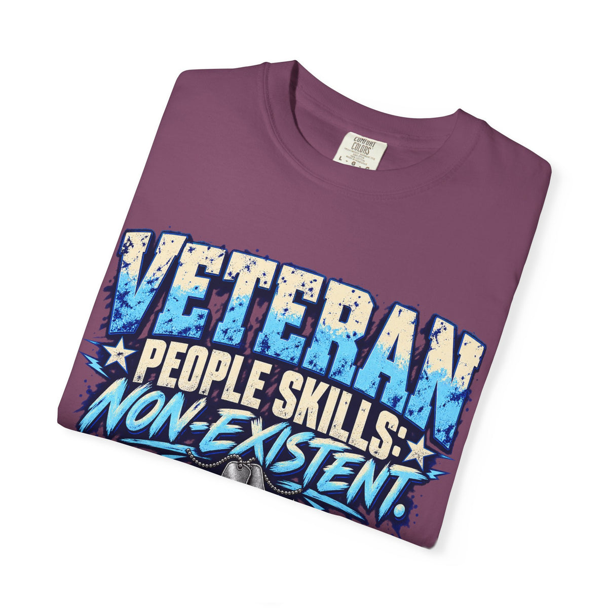 People Skills: Non-Existent | Disgruntled Veteran Tee