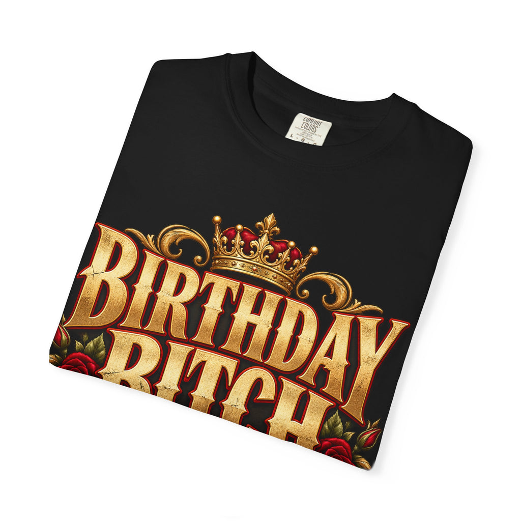 Birthday Bitch | Veteran Edition Garment-Dyed Tee