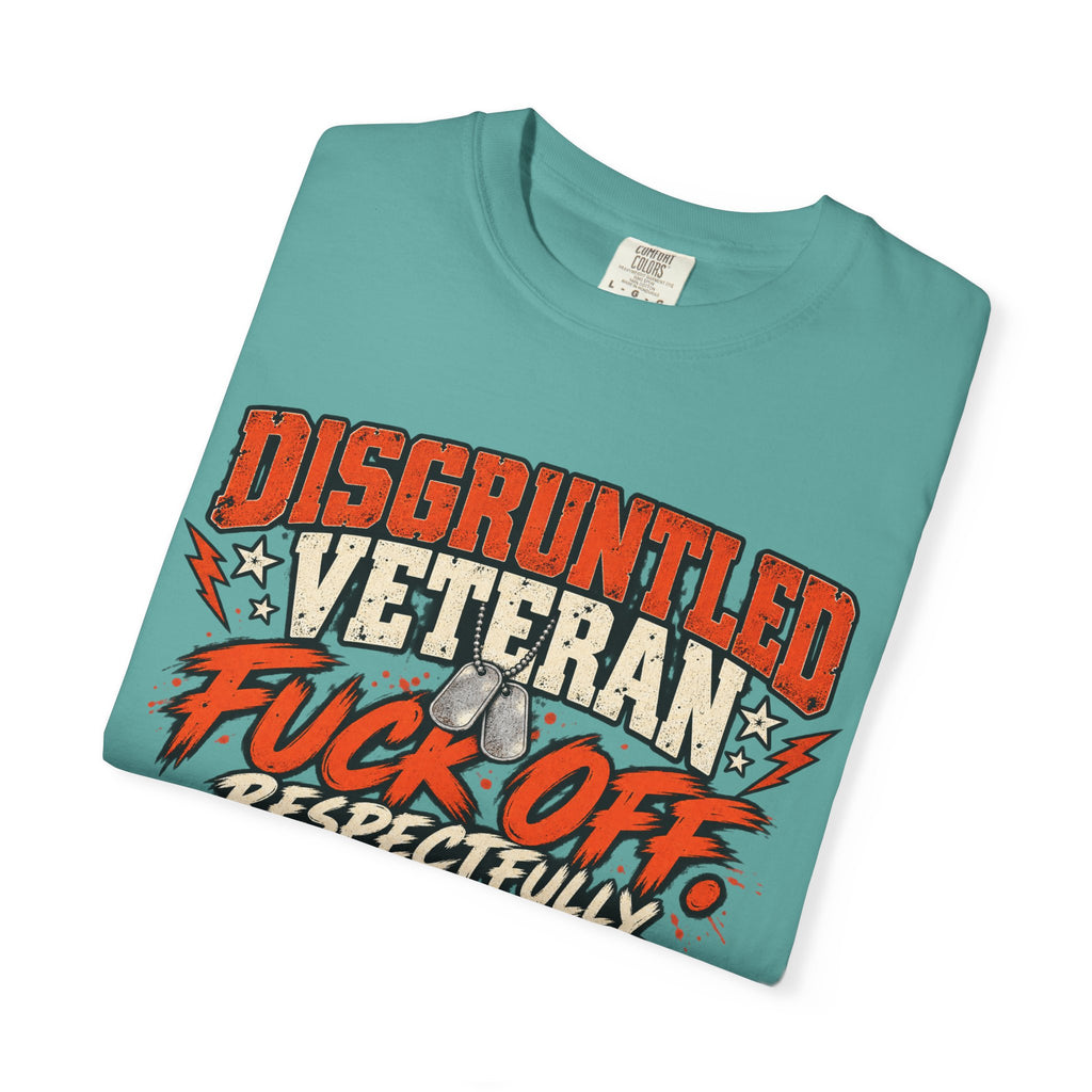 Fuck Off. Respectfully. | Disgruntled Veteran Tee