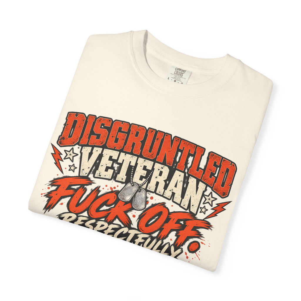 Fuck Off. Respectfully. | Disgruntled Veteran Tee