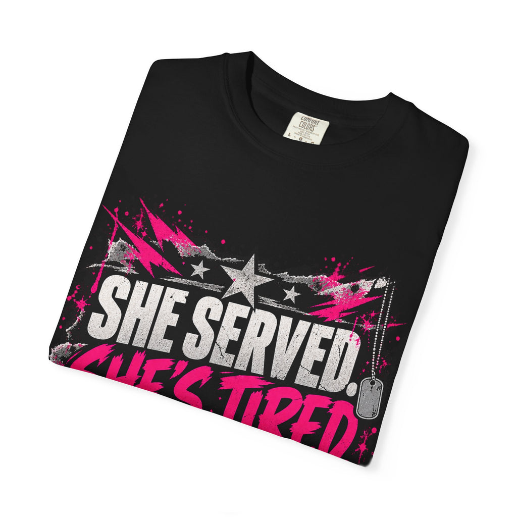 She Served. She's Tired. | Women Veteran Tee