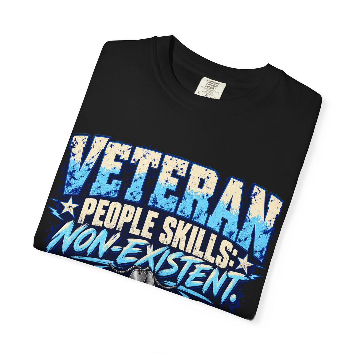 People Skills: Non-Existent | Disgruntled Veteran Tee