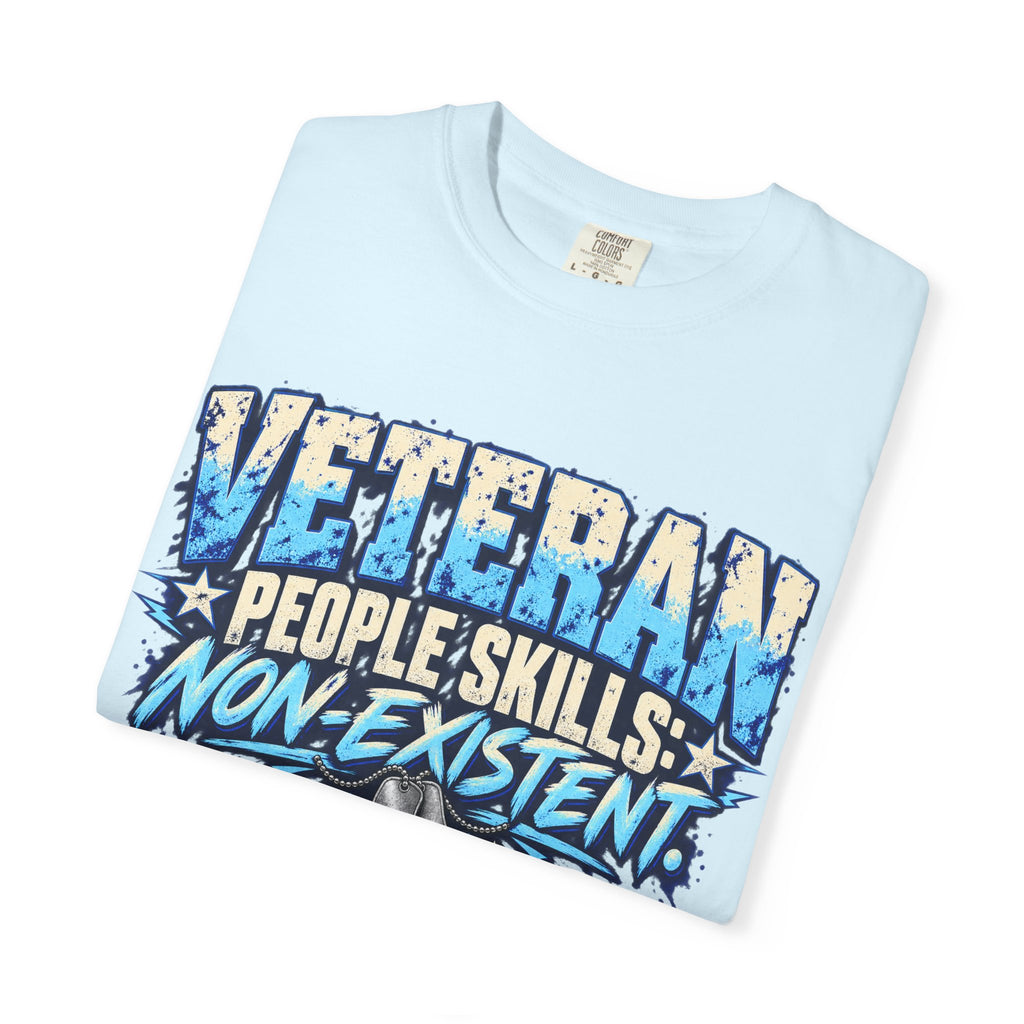 People Skills: Non-Existent | Disgruntled Veteran Tee